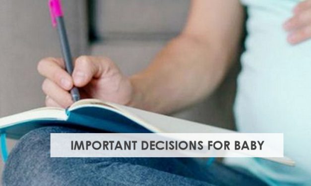 14 Important Decisions To Make for Baby Before Birth