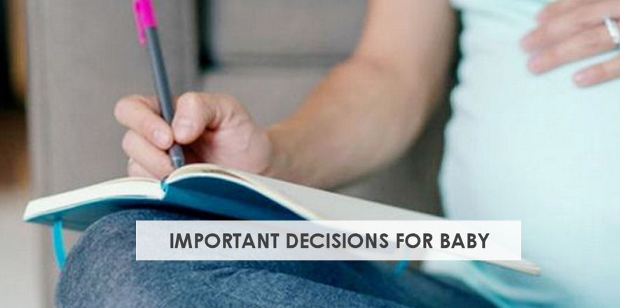 14 Important Decisions To Make for Baby Before Birth